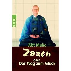 Zazen oder der Weg zum Gl�ck