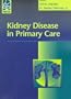 Kidney Disease in Primary Care