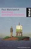 Anleitung zum Ungl&uuml;cklichsein - ( sachbuch). - Paul Watzlawick