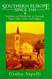 Southern Europe After 1945: Tradition and Modernity in Portugal, Spain, Italy, Greece and Turkey