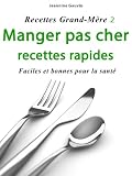 Acheter le livre Manger pas cher, recettes rapides [Recettes Grand-Mère 2]