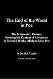 The End of the World in Poe: The Nineteenth Century Sociological Context of Adventism in Selected Works of Edgar Allan Poe