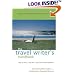The Travel Writer's Handbook: How to Write - and Sell - Your Own Travel Experiences (Travel Writer's Handbook: How to Write-And Sell-Your Own Travel Experiences)