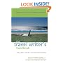 The Travel Writer's Handbook: How to Write - and Sell - Your Own Travel Experiences (Travel Writer's Handbook: How to Write-And Sell-Your Own Travel Experiences)