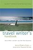 The Travel Writer's Handbook: How to Write - and Sell - Your Own Travel Experiences (Travel Writer's Handbook: How to Write-And Sell-Your Own Travel Experiences)