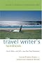The Travel Writer's Handbook: How to Write - and Sell - Your Own Travel Experiences (Travel Writer's Handbook: How to Write-And Sell-Your Own Travel Experiences)