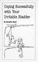 Coping Successfully with Your Irritable Bladder (Overcoming common problems)