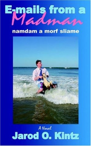 E-mails from a Madman: namdam a morf sliame