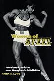 Women of Steel: Female Bodybuilders and the Struggle for Self-Definition