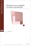 Mat�riaux non cristallins et science du d�sordre