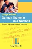 Deutsche Grammatik kurz und schmerzlos: German Grammar in a Nutshell
