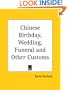 Chinese Birthday, Wedding, Funeral and Other Customs