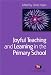 Joyful Teaching and Learning in the Primary School