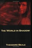 The World in Shadow