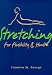 Stretching for Flexibility and Health