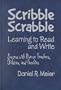 Scribble Scrabble: Learning to Read and Write Success With Diverse Teachers, Children, and Families