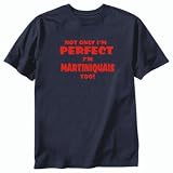 T-Shirt  Perfect Martiniquais  Martinique Country