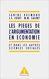 Les Pi�ges de l'argumentation en �conomie: Et dans les autres sciences sociales