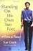Standing On His Own Two Feet: A Diary Of Dying by Sue Grant ISBN 1843103680