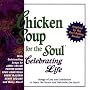 Chicken Soup For The Soul: Celebrating Life - Songs Of Joy And Jubilation To Open The Heart And Rekindle The Spirit
