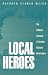Local Heroes: The Political Economy of Russian Regional Governance