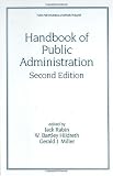 Handbook of Public Administration (Public Administration and Public Policy)