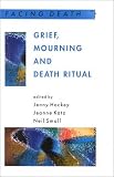 Grief
 Mourning and Death Ritual (Facing Death),
