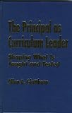 The Principal as Curriculum Leader: Shaping What Is Taught and Tested