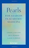 Pearls for Leaders in Academic Medicine