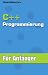 C++ Programmierung f&uuml;r Anf&auml;nger