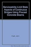 Serviceability limit state aspects of continuous bridges using precast concrete beams