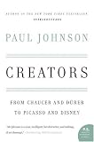Creators: From Chaucer and Durer to Picasso and Disney (P.S.)