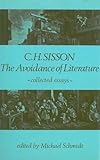 The avoidance of literature : collected essays [of] C.H. Sisson