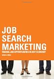 Job Search Marketing: Finding Job Opportunities In Any Economy