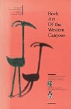 Rock Art of the Western Canyons (Memoir Colorado Archaeological Society)