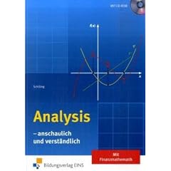 Analysis - anschaulich und verst�ndlich: Ein Lehr-/Lernbuch zur Fachhochschulreife und zur allgemeinen Hochschulreife: f�r Wirtschaftsgymnasien und Fachoberschulen