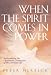 Book When The Spirit Comes In Power: Rediscovering The Charismatic Dimension Of The Christian Life