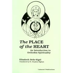 The Place of the Heart: An Introduction to Orthodox Spirituality