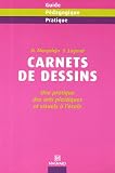 Carnets de dessins : Une pratique des arts plastiques et visuels � l'�cole