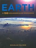 Earth in 100 Groundbreaking Discoveries