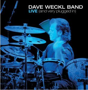 Dave Weckl Band - The Dave Weckl Band Live: And Very Plugged In - Zortam Music