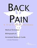 Back Pain - A Medical Dictionary, Bibliography, and Annotated Research Guide to Internet References (Official Physician Guides)