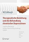 Produkt-Bild: Therapeutische Beziehung und die Behandlung chronischer Depressionen: Cognitive Behavioral Analysis System of Psychotherapy (CBASP). Aus dem ... von Schweiger, Sipos, Demmert, Klein