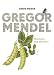Books : Gregour Mendel: Planting the Seeds of Genetics