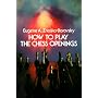 How to Play the Chess Openings