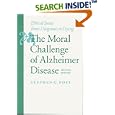 The Moral Challenge of Alzheimer Disease: Ethical Issues from... by  Stephen G. Post