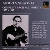 Segovia Complete Bach Recordings 1927-47