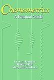 Chemometrics: A Practical Guide (Wiley-Interscience Series on Laboratory Automation)