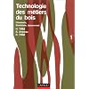 Technologie des m�tiers du bois, tome 1: Menuiserie, �b�nisterie, agencement