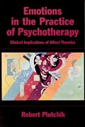 Emotions in the Practice of Psychotherapy: Clinical Implications of Affect Theories
